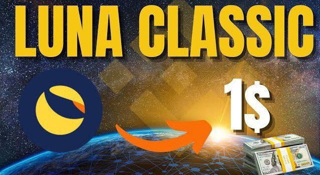 The image is a promotional graphic featuring "LUNA CLASSIC" in bold yellow text at the top, alongside the Luna Classic ($LUNC) logo and an orange arrow pointing to "1$" with stacks of cash, visually representing the altcoin's goal to reach $1—a 100x gain as referenced in the accompanying #100x hashtag.