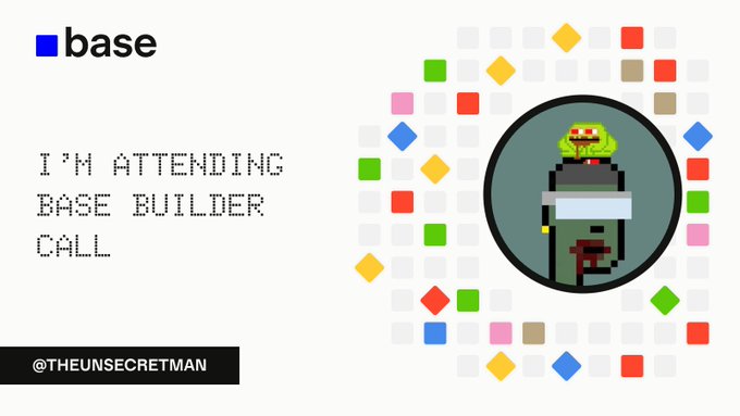 Graphic announcing 'base' with the text 'I'M ATTENDING BASE BUILDER CALL' and '@THEUNSECRETMAN' next to a pixel-art illustration of a character inside a circular frame surrounded by colored diamonds.