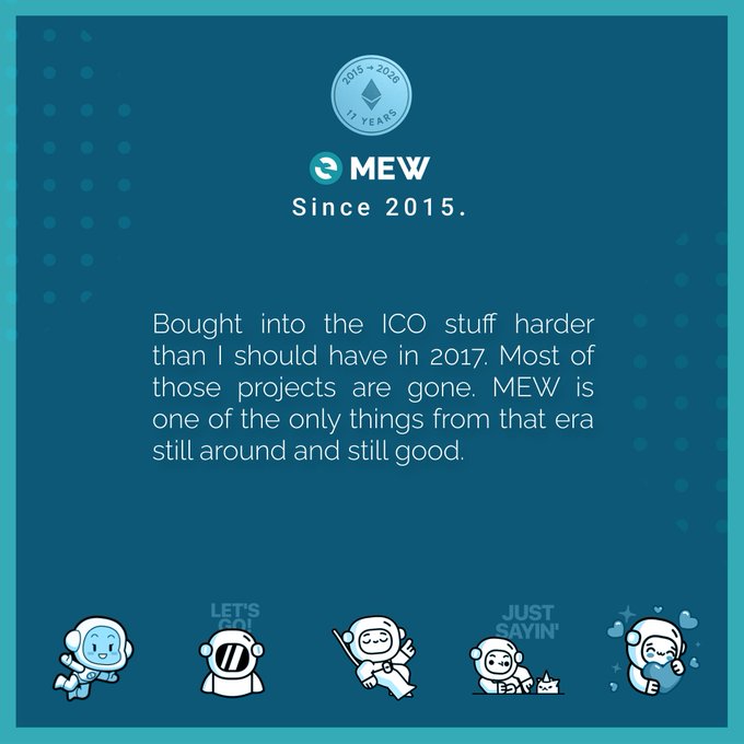 A teal graphic for MEW states 'Since 2015' and includes a testimonial: 'Bought into the ICO stuff harder than I should have in 2017. Most of those projects are gone. MEW is one of the only things from that era still around and still good,' accompanied by astronaut character illustrations.