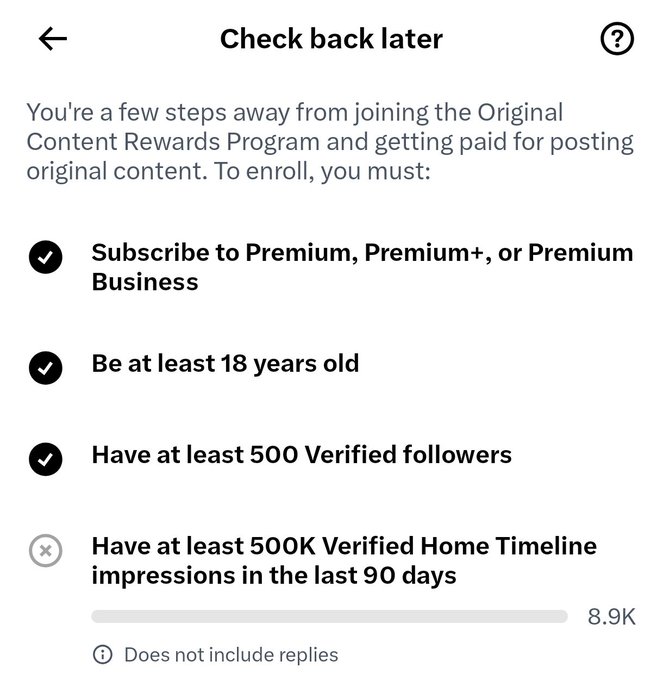 A screenshot showing Twitter/X Original Content Rewards Program enrollment requirements, with three completed (Subscribe to Premium, 18+ years old, 500+ Verified followers) and one incomplete (500K Verified Home Timeline impressions in last 90 days, currently at 8.9K).