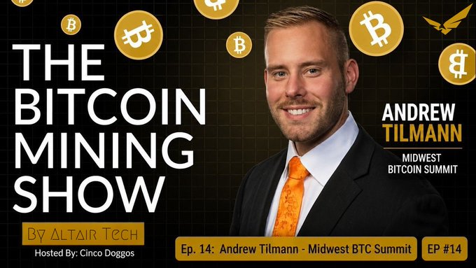 This image is a promotional graphic for Episode 14 of "The Bitcoin Mining Show" by Altair Tech, hosted by Cinco Doggos, featuring Andrew Tilmann, founder of the Midwest Bitcoin Summit. The graphic prominently displays Bitcoin logos and includes the text "Ep. 14: Andrew Tilmann - Midwest BTC Summit" against a dark background.