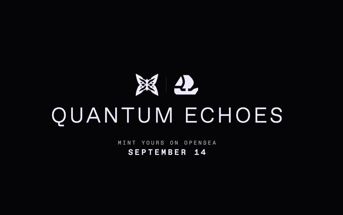 A black promotional graphic reading "QUANTUM ECHOES" with "MINT YOURS ON OPENSEA" and "SEPTEMBER 14" displayed beneath two small white logos.