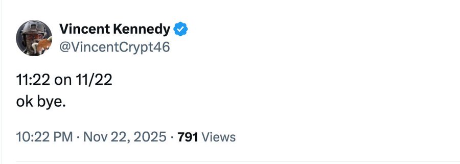 A tweet from verified user Vincent Kennedy (@VincentCrypt46) posted at 10:22 PM on November 22, 2025, reads "11:22 on 11/22 ok bye." with 791 views. The post highlights the date 11/22, which the accompanying caption connects to JFK's assassination, the ISO 20022 payment compliance cutoff, and other numerological significance.