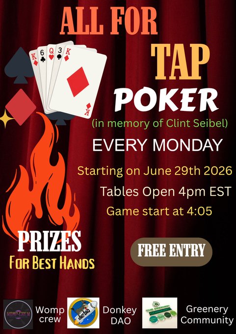 A poster for 'ALL FOR TAP POKER (in memory of Clint Seibel)' held every Monday starting June 29th 2026, with tables opening at 4pm EST and free entry, sponsored by Womp crew, Donkey DAO, and Greenery Community.