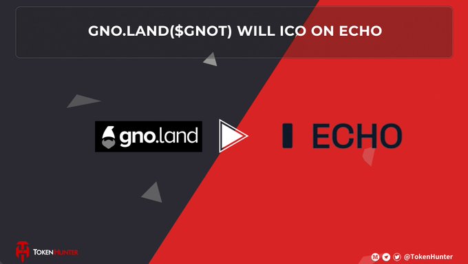 A promotional graphic reading 'GNO.LAND($GNOT) WILL ICO ON ECHO' featuring the gno.land logo and ECHO logo, with 'TOKEN HUNTER' branding at the bottom.