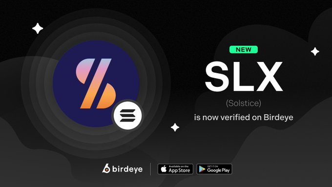A promotional graphic announces "$SLX (Solstice) is now verified on Birdeye," featuring the SLX token logo alongside the Birdeye brand and App Store/Google Play download buttons. The design reinforces the post's announcement about the Solstice ecosystem's native token expanding its accessibility through Birdeye verification.