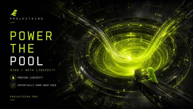 Promotional banner for ProjectDino reading 'POWER THE POOL: DINO / WETH LIQUIDITY' with bullet points 'PROVIDE LIQUIDITY' and 'POTENTIALLY EARN SWAP FEES'.
