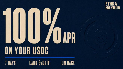 A promotional graphic for 'ETHRA HARBOR' offering '100% APR ON YOUR USDC' for 7 days, requiring 'EARN $vSHIP' to 'ON BASE'.