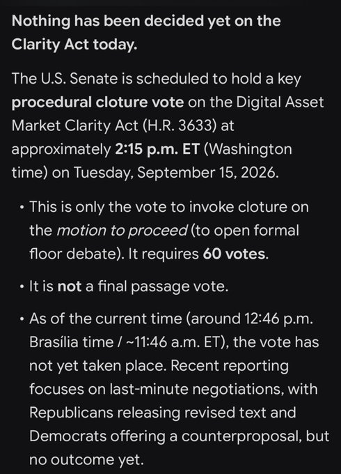 Text post explaining that as of 12:46 p.m. Brasilia time, nothing has been decided on the Clarity Act, with the U.S. Senate scheduled to hold a procedural cloture vote on the Digital Asset Market Clarity Act (H.R. 3633) at approximately 2:15 p.m. ET on Tuesday, September 15, 2026, requiring 60 votes to open formal floor debate.