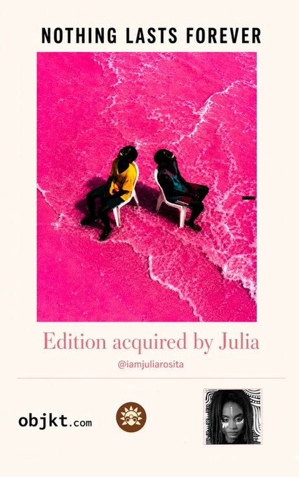 An NFT digital artwork titled "NOTHING LASTS FOREVER" featuring an aerial view of two figures sitting in chairs on pink cracked ground, marked as "Edition acquired by Julia" (@iamjuliarosita) from objkt.com.