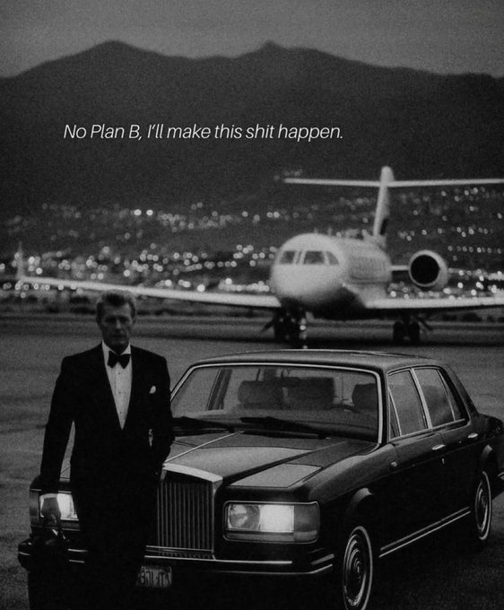 A black-and-white motivational image showing a man in a tuxedo standing next to a Rolls-Royce with a private jet in the background, captioned 'No Plan B, I'll make this shit happen.'