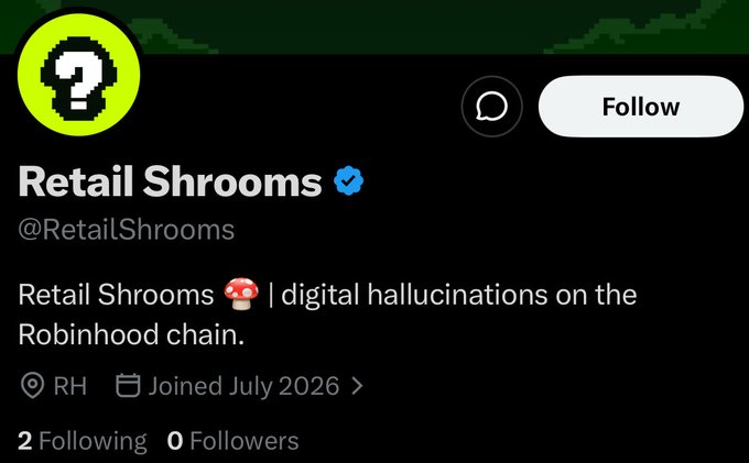 A Twitter/X profile page for "Retail Shrooms" (@RetailShrooms), verified with a mushroom emoji, describes itself as "digital hallucinations on the Robinhood chain," showing 2 Following, 0 Followers, and a Join date of July 2026. The profile image features a pixelated green mushroom with a question mark, aligning with the post's claim of being an early alpha NFT collection seeking its first follower.