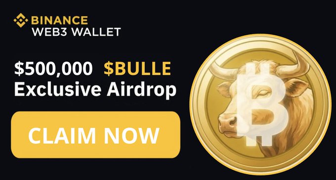 A Binance Web3 Wallet promotional banner advertises a "$500,000 $BULLE Exclusive Airdrop" with a yellow "CLAIM NOW" button, featuring a gold coin emblazoned with a bull and Bitcoin symbol. The graphic aligns with a 24-hour limited-time $BULLE airdrop campaign, where users must repost, engage with a pinned tweet, and provide a Solana wallet address to receive 100K $BULLE tokens.