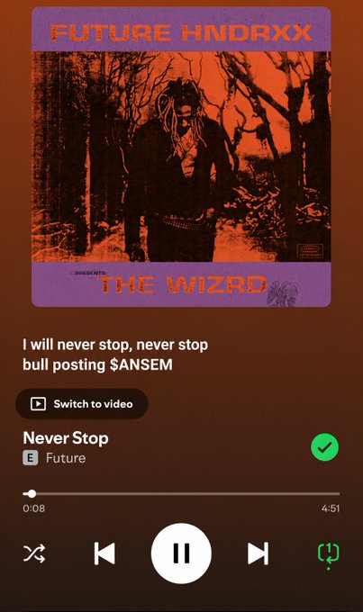 A Spotify playback screenshot of Future's song 'Never Stop' with the caption 'I will never stop, never stop bull posting $ANSEM.'