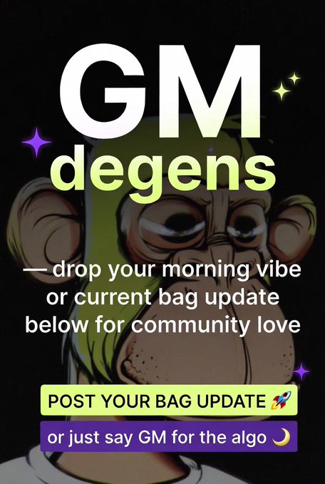 A dark promotional graphic featuring a sleepy cartoon monkey with the text 'GM degens — drop your morning vibe or current bag update below for community love' and buttons reading 'POST YOUR BAG UPDATE 🚀' and 'or just say GM for the algo 🌙'.