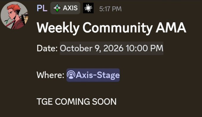 A Discord announcement from the 'PL | AXIS' server timestamped 5:17 PM, promoting a 'Weekly Community AMA' on October 9, 2026 at 10:00 PM in the @Axis-Stage channel, with the note 'TGE COMING SOON.'