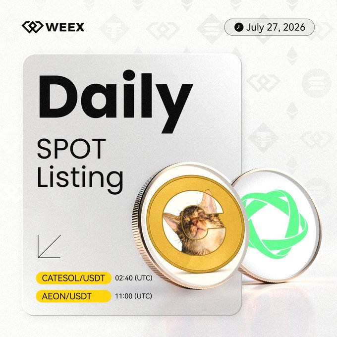 A WEEX promotional graphic dated July 27, 2026, announcing a "Daily Spot Listing" of two new trading pairs: CATESOL/USDT at 02:40 (UTC) and AEON/USDT at 11:00 (UTC), featuring images of two physical tokens—one depicting a cat (CATESOL) and another with a green logo (AEON). The image visually corresponds to the accompanying post's listing schedule for WEEX's spot market additions.