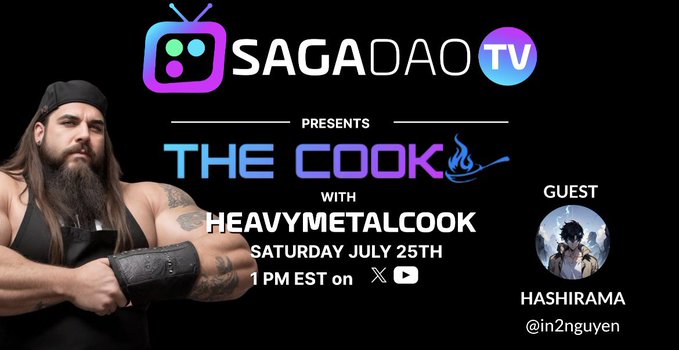 Promotional graphic for 'SAGAOAO TV presents THE COOK with HEAVYMETALCOOK' on Saturday July 25th at 1 PM EST on X and YouTube, featuring a bearded man in a black tank top on the left and guest 'HASHIRAMA @in2nguyen' with an anime avatar on the right.