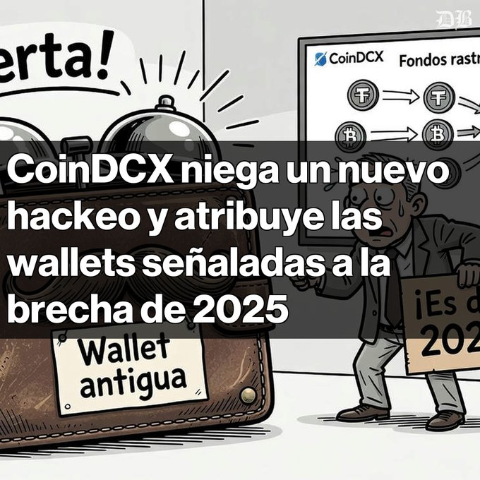 A Spanish news graphic states, “CoinDCX niega un nuevo hackeo y atribuye las wallets señaladas a la brecha de 2025,” alongside CoinDCX imagery and a wallet labeled “Wallet antigua.”