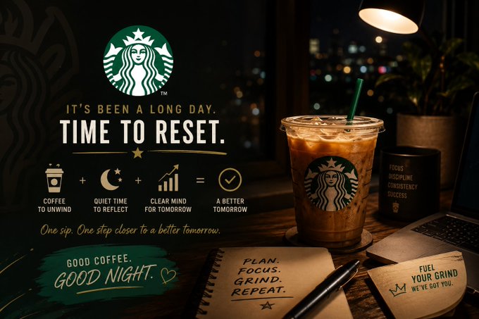 A Starbucks promotional graphic reads 'IT'S BEEN A LONG DAY. TIME TO RESET.' featuring an iced coffee drink alongside icons for coffee, quiet time, and clear mind leading to 'A BETTER TOMORROW'.