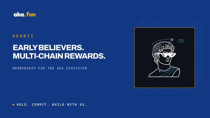 The image is a promotional banner with a dark blue background featuring the "aka.fun" logo, the text "AKARII - EARLY BELIEVERS. MULTI-CHAIN REWARDS. MEMBERSHIP FOR THE AKA ECOSYSTEM," and a stylized illustration of a figure with a brain, sunglasses, and an infinity symbol. It visually reinforces the post's message by positioning AKARII as a membership pass for early supporters, highlighting the "hold, commit, build with us" ethos and the multi-chain incentive structure for early believers in the AKA ecosystem.