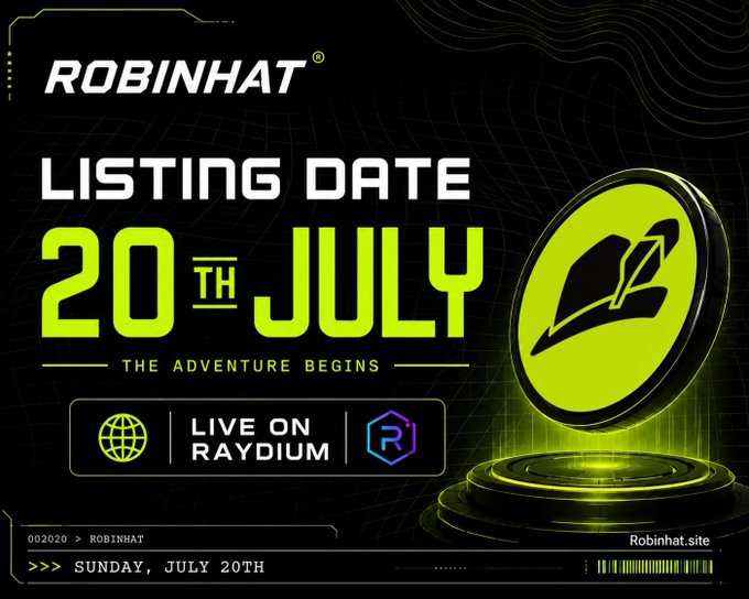 The image is a promotional graphic announcing ROBINHAT's official listing date of "20TH JULY" on Raydium, featuring its green and black logo with the tagline "The Adventure Begins." It aligns with the post's message about the presale ending and the token's upcoming debut on the Raydium exchange on July 20.
