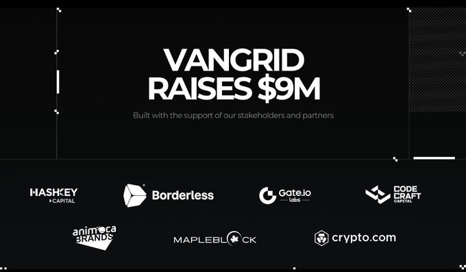 A promotional banner announcing 'VANGRID RAISES $9M' with the tagline 'Built with the support of our stakeholders and partners,' featuring logos of investors and partners including HashKey Capital, Borderless, Gate.io Labs, Animoca Brands, Mapleblock, Crypto.com, and Code Craft Nation.