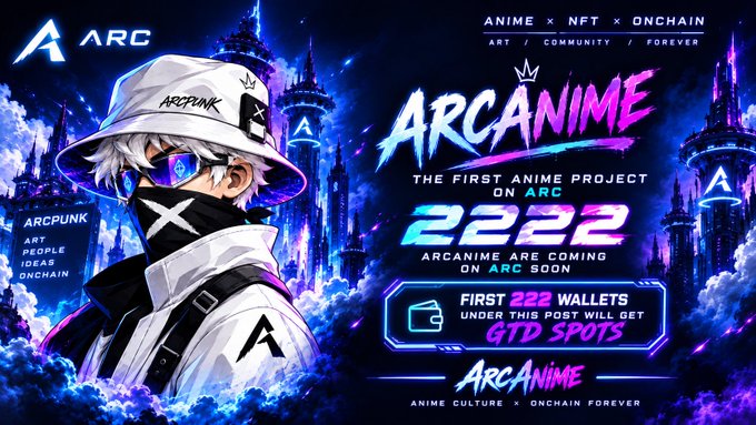 A vibrant neon-blue promotional banner for the "ArcAnime" NFT collection on Arc, featuring an anime character wearing a white "ARCPUNK" bucket hat with the tagline "ARCPUNK: ART PEOPLE IDEAS ONCHAIN." The graphic advertises "THE FIRST ANIME PROJECT ON ARC" with "2222 ARCANIME ARE COMING ON ARC SOON" and highlights a limited offer for the "FIRST 222 WALLETS UNDER THIS POST" to receive "GTD SPOTS."