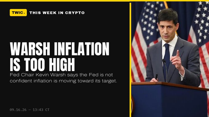 A 'This Week in Crypto' graphic stating 'WARSH INFLATION IS TOO HIGH' with a photo of Fed Chair Kevin Warsh speaking at a podium.