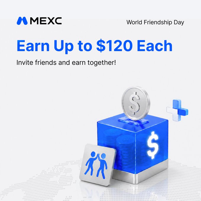 MEXC World Friendship Day promo inviting users to earn up to $120 each by referring friends, featuring a 3D coin stack and a friendship icon to illustrate the "invite friends and earn together" campaign.