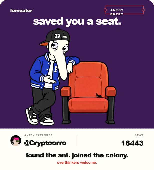 A 'fomoater' NFT graphic showing a cartoon character in a blue varsity jacket and cap with the text 'saved you a seat' and 'ANTSY ENTRY' for @Cryptoorro, seat 18443, with the tagline 'found the ant. joined the colony. overthinkers welcome.'