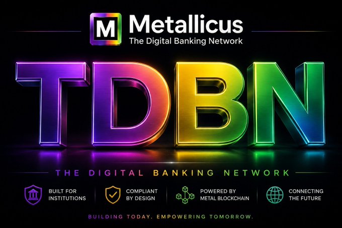 A vibrant promotional graphic for Metallicus's "TDBN – The Digital Banking Network," featuring large rainbow-gradient 3D letters alongside four key feature icons highlighting that it's built for institutions, compliant by design, powered by Metal Blockchain, and connecting the future. The bold, futuristic design visually reinforces the post's message that TDBN is constructing tomorrow's financial infrastructure.