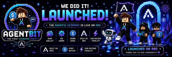 A colorful promotional banner announces "WE DID IT! LAUNCHED!" for "AGENTBIT - THE FIRST ECONOMIC AGENT" with the tagline "THE AGENTIC ECONOMY IS LIVE ON ARC", featuring pixel-art characters holding flags and icons for features like "OWN WALLET", "DO WORK", "EARN USDC", "BUILT ON ARC", and "SUB-SECOND FINALITY".