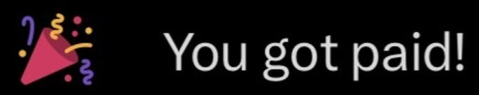 A graphic with a party popper icon and confetti on the left, alongside the text 'You got paid!' on a black background.