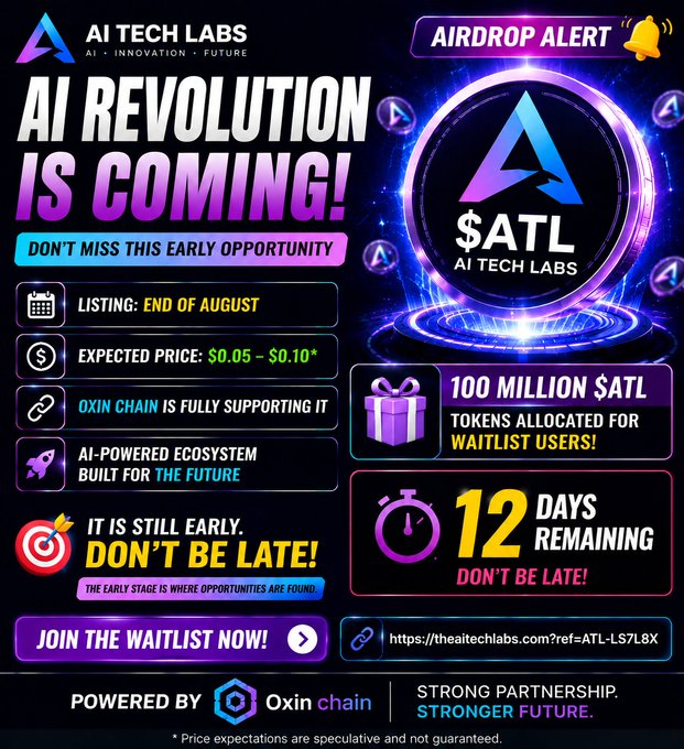 The image is a promotional graphic for the **AI Tech Labs ($ATL)** airdrop, featuring a glowing purple "$ATL" logo, an "AIRDROP ALERT" banner, and key details: a 12-day waitlist countdown, 100 million $ATL tokens allocated, end-of-August listing, expected $0.05–$0.10 price, and Oxin Chain partnership, with a call-to-action link "https://theaitechlabs.com?ref=ATL-LS7L8X". It visually reinforces the post's message about a limited-time early opportunity to join the $ATL airdrop before listing.
