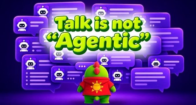 A graphic with the text 'Talk is not "Agentic"' featuring a green character in a red outfit facing a wall of purple chat bubbles containing robot avatars.