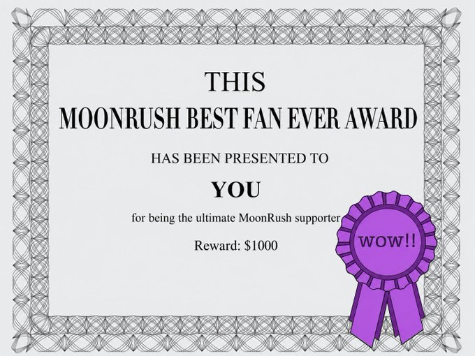 A certificate reads 'THIS MOONRUSH BEST FAN EVER AWARD HAS BEEN PRESENTED TO YOU for being the ultimate MoonRush supporter' with a $1000 reward and a purple 'WOW!!' ribbon.