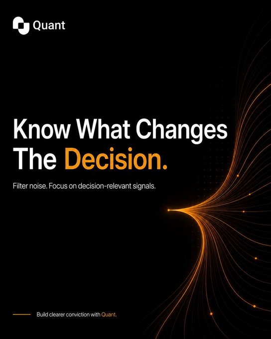 A dark promotional graphic for "Quant" featuring the headline "Know What Changes The Decision." with the subtext "Filter noise. Focus on decision-relevant signals." and a footer reading "Build clearer conviction with Quant," alongside an abstract orange light-trail design on the right. The image visually reinforces the post's message about filtering out market noise and identifying only the signals that would meaningfully shift one's thesis—aligning with the author's framework for maintaining conviction on BTC momentum while defining what would actually change that view.