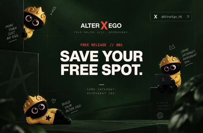 A dark promotional banner for "ALTER X EGO" features a "FREE RELEASE // 001" announcement with the bold headline "SAVE YOUR FREE SPOT." The image showcases a 3D black and gold crowned character mascot in various poses around the text "SAME INTERNET, DIFFERENT YOU," along with taglines like "MORE THAN JUST AN EGG," "BUILD YOUR ALTER EGO," and "@AlterEgo_HQ," visually reinforcing the post's call to secure an allocation for the upcoming mint at alterxego.io.