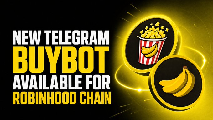 A promotional graphic announcing a 'NEW TELEGRAM BUYBOT AVAILABLE FOR ROBINHOOD CHAIN' featuring popcorn and banana coin icons against a yellow and black background.
