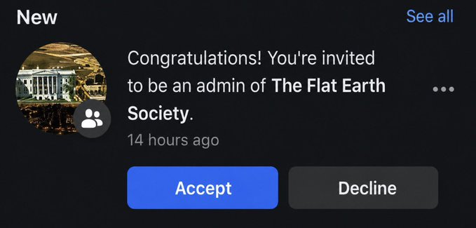 A notification reading 'Congratulations! You're invited to be an admin of The Flat Earth Society' with Accept and Decline buttons.
