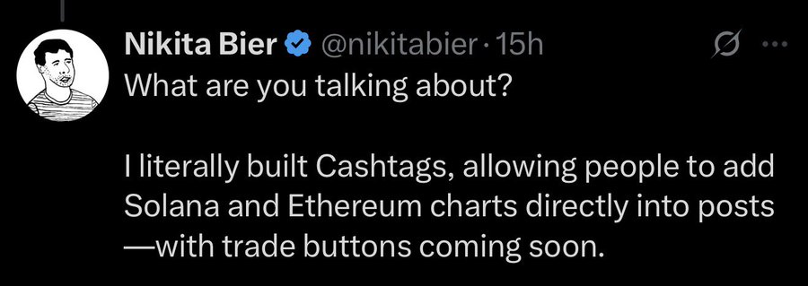 A X (Twitter) post by Nikita Bier (@nikitabier) stating 'What are you talking about? I literally built Cashtags, allowing people to add Solana and Ethereum charts directly into posts—with trade buttons coming soon.'