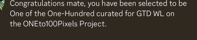 A text snippet reading 'Congratulations mate, you have been selected to be One of the One-Hundred curated for GTD WL on the ONEto100Pixels Project.'