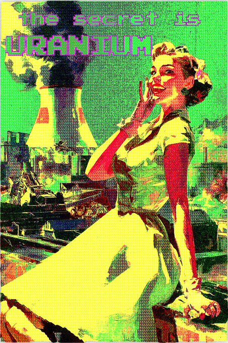A vintage-style poster with psychedelic green and yellow coloring showing a woman with hands near her face, titled 'the secret to URANIUM' in pixelated text.