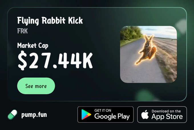 A Pump.fun promotional card shows 'Flying Rabbit Kick' (FRK) with a market cap of $27.44K and a 'See more' button, alongside Google Play and App Store download links.