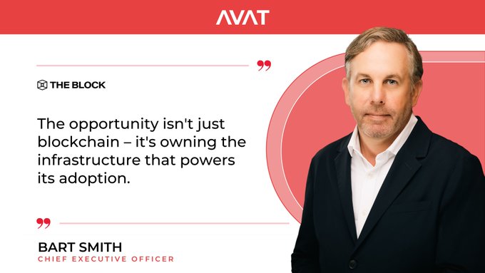 A quote graphic from AVAT featuring CEO Bart Smith: 'The opportunity isn't just blockchain – it's owning the infrastructure that powers its adoption,' attributed to The Block.