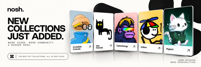 A promotional banner for nosh announcing "NEW COLLECTIONS JUST ADDED," displaying five NFT trading card-style icons featuring Vee Friends, Vee Friends, CyberKongz, mfers, and Hypurr, along with the tagline "THE BEST NFT COLLECTIONS. ALL IN ONE PLACE."