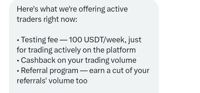 The image outlines a promotion for active traders, offering a 100 USDT/week testing fee, cashback on trading volume, and a referral program with earnings from referrals' volume. This relates to the post where the user shares excitement about being given capital to trade and test on the platform, reflecting the benefits highlighted in the promotional offer.