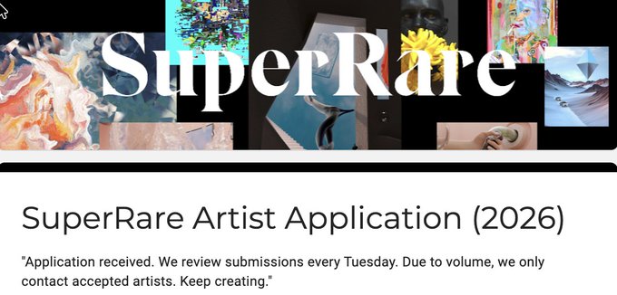 The image shows a SuperRare Artist Application confirmation page for 2026, displaying the SuperRare logo surrounded by a collage of digital artwork thumbnails, with the message "Application received. We review submissions every Tuesday. Due to volume, we only contact accepted artists. Keep creating."

This confirms the poster's successful submission to SuperRare, showing the standard acknowledgment they received after finalizing their artist application to the digital art platform.