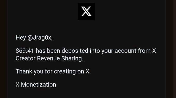 A notification from X (Twitter) stating 'Hey @Jrag0x, $69.41 has been deposited into your account from X Creator Revenue Sharing. Thank you for creating on X.'